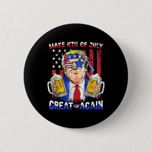 Funny Trump Independence Day Make 4th Of July Grea 2 Inch Round Button