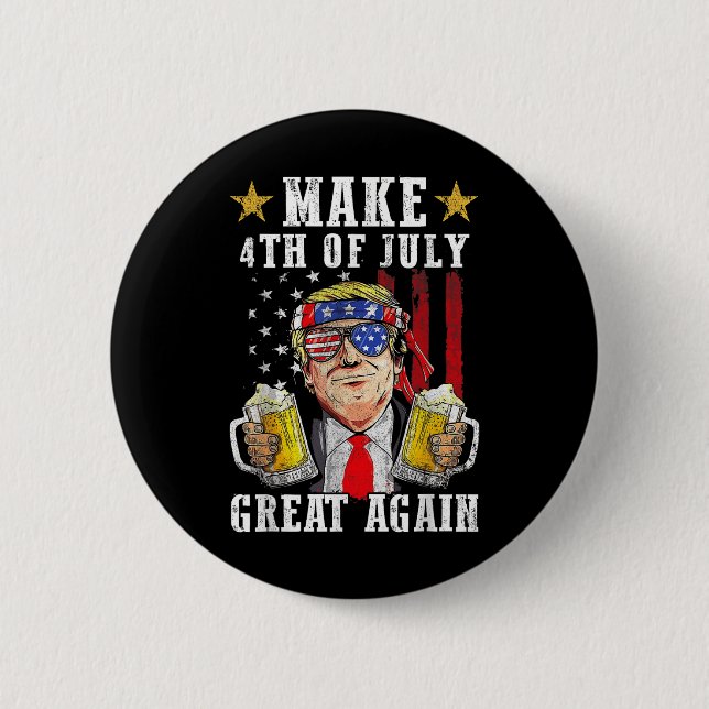 Funny Trump Independence Day Make 4th Of July Grea 2 Inch Round Button (Front)