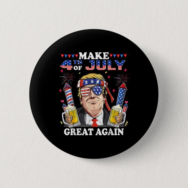 Funny Trump Independence Day Make 4th Of July Grea 2 Inch Round Button (Front)