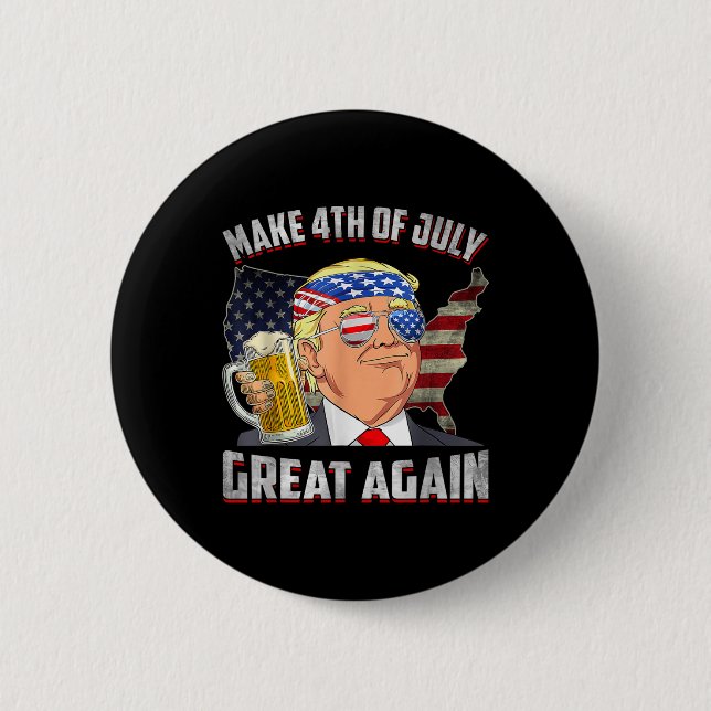 Funny Trump Independence Day Make 4th Of July Grea 2 Inch Round Button (Front)