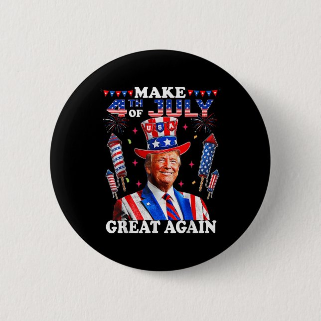 Funny Trump Independence Day Make 4th Of July Grea 2 Inch Round Button (Front)