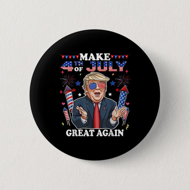 Funny Trump Independence Day Make 4th Of July Grea 2 Inch Round Button (Front)