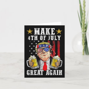 Funny Trump Independence Day Make 4th Of July Grea Card
