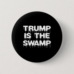 Funny Trump Is The Swamp Democrat Republican Polit 2 Inch Round Button