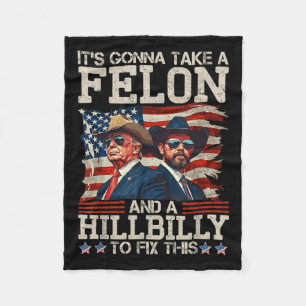Funny Trump Its Gonna Take A Hillbilly And A Fleece Blanket