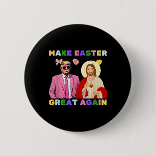 Funny Trump Jesus Christ Make Easter Great Again E 2 Inch Round Button