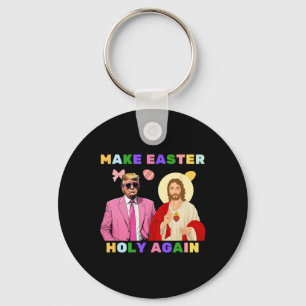 Funny Trump Jesus Christ Make Easter Holy Again Eg Keychain