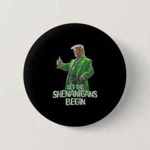 Funny Trump Let The Shenanigans Begin St Patricks 2 Inch Round Button