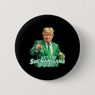 Funny Trump Let The Shenanigans Begin St Patricks 2 Inch Round Button