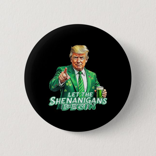 Funny Trump Let The Shenanigans Begin St Patricks 2 Inch Round Button (Front)