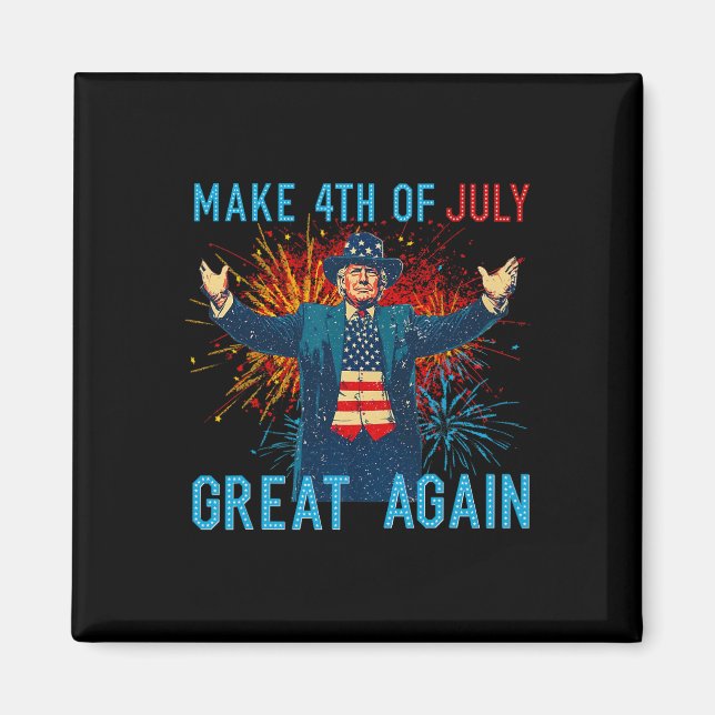 Funny Trump Make 4th Of July Great Again Firework  Magnet (Front)