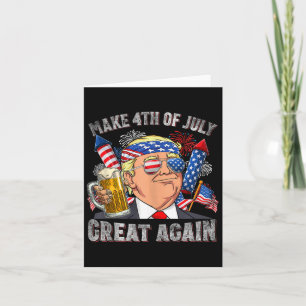 Funny Trump Make 4th Of July Great Again Men Drink Card
