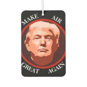 Funny Trump Make Air Great Again Freshener