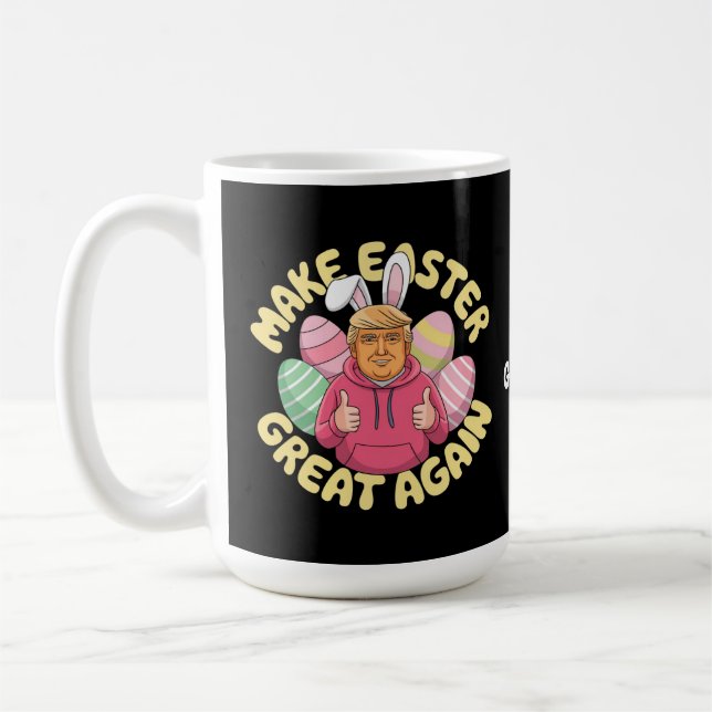 Funny Trump "Make Easter Great Again" Hilarious  Coffee Mug (Left)