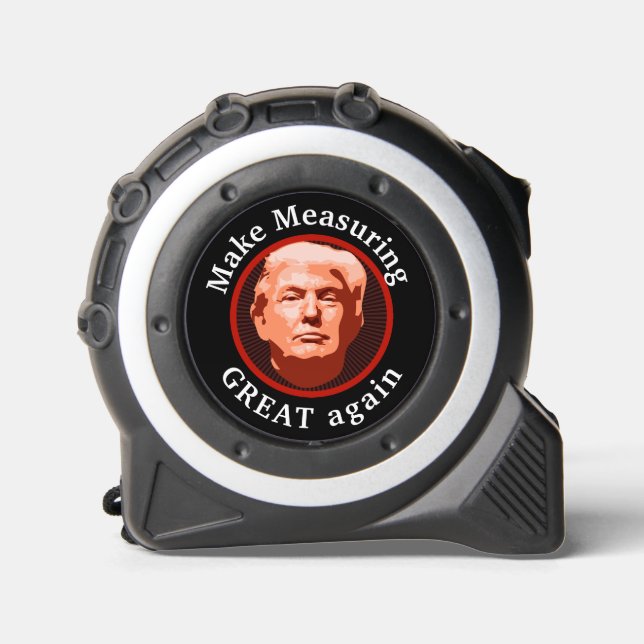 Funny Trump Make Measuring Great 1 (Front)