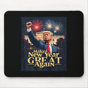 Funny Trump Make New Year Great Again Trump New Pr Mouse Pad