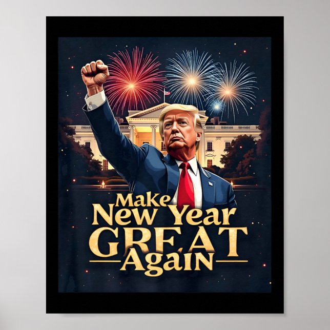 Funny Trump Make New Year Great Again Trump New Pr Poster (Front)