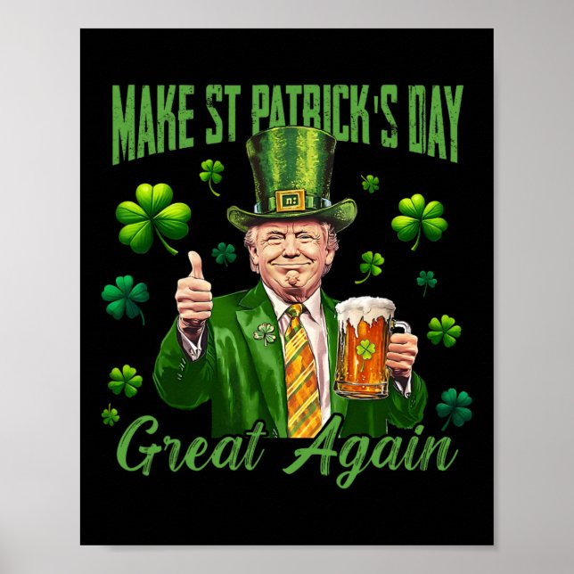 Funny Trump Make St Patrick's Day Great Again Iris Poster (Front)