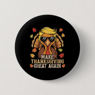 Funny Trump Make Thanksgiving Great Again Turkey 2 Inch Round Button