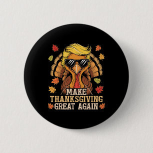 Funny Trump Make Thanksgiving Great Again Turkey D 2 Inch Round Button