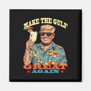 Funny Trump  Make The Gulf Great  1  Magnet