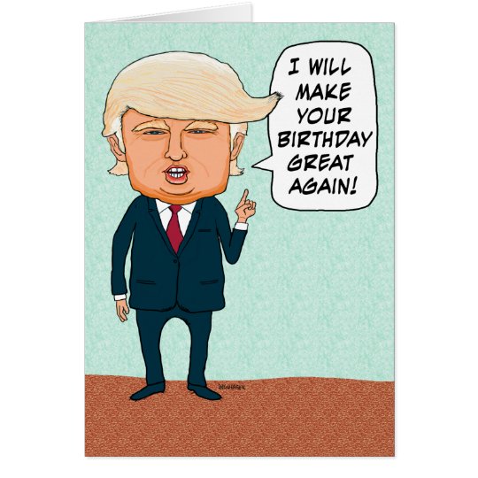 Funny Trump Make Your Birthday Great Again Greeting Card Zazzle
