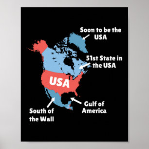Funny Trump Map Of Usa - Canada, Greenland, Gulf O Poster
