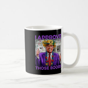 Funny Trump Mardi Gras Usa I Approve Those Coffee Mug