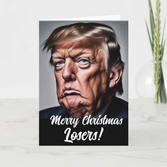 Funny Trump "Merry Christmas Loser"  Holiday Card (Front)