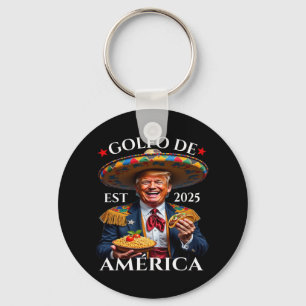 Funny Trump Mexican Style Golfo De America Politic Keychain