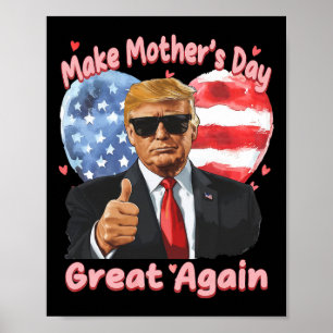 Funny Trump Mother's Day Make Mother's Day Great A Poster