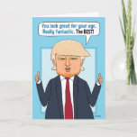 Funny Trump Not Fake News Birthday Card<br><div class="desc">This funny birthday card features Donald Trump telling the person having a birthday that he or she looks fantastic ...  THE BEST! And that's not FAKE NEWS!</div>