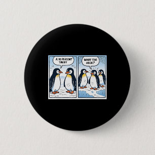 Funny Trump Penguins Tariffs 10% Political Sarcasm 2 Inch Round Button