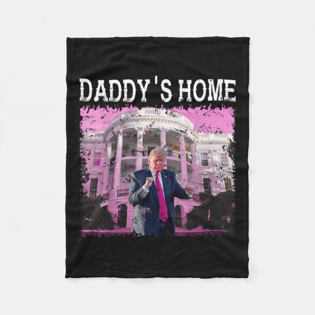 Funny Trump Pink Daddys Home, Trump 2024 Take Fleece Blanket (Front)