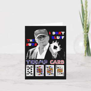 Funny Trump Poker Shirt I Dont Bluff The Nuts Ace Card