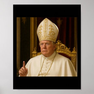 Funny Trump Pope Meme Gear Catholic Vatican Republ Poster
