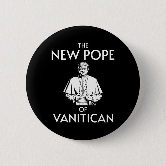 Funny Trump Pope Of Vanitican  2 Inch Round Button (Front)