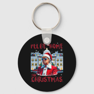 Funny Trump President Again I’ll Be Home For Chris Keychain