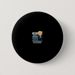 Funny Trump Quote Fantastic Pawpaw Grandfather Rep 2 Inch Round Button
