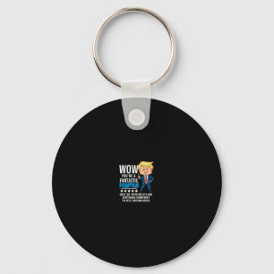 Funny Trump Quote Fantastic Pawpaw Grandfather Rep Keychain