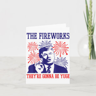 Funny Trump Quote Fireworks 4th Of July  Card
