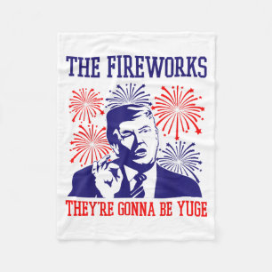 Funny Trump Quote Fireworks 4th Of July  Fleece Blanket