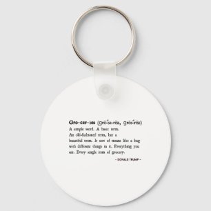 Funny Trump Quotes Groceries Definition Keychain