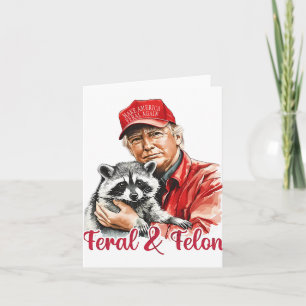Funny Trump Raccoon Feral And Felon 4th Of July Pa Card
