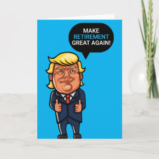 Funny Trump Retirement Card Make Retirement Great