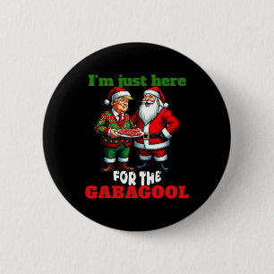 Funny Trump Santa Christmas I'm Just Here For The  2 Inch Round Button