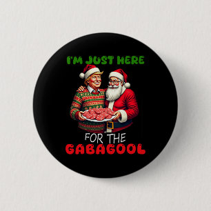 Funny Trump Santa Christmas I'm Just Here For The  2 Inch Round Button