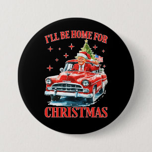 Funny Trump Santa Hat I'll Be Home for Christmas 3 Inch Round Button