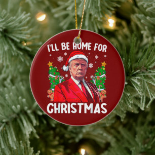 Funny Trump Santa Hat I'll Be Home For Christmas Ceramic Ornament