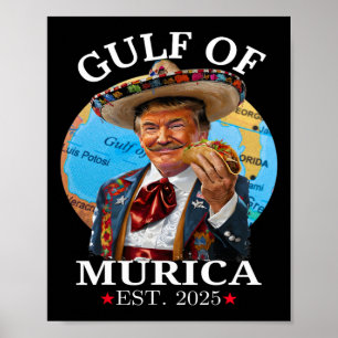 Funny Trump Shirt Gulf Of murica Est 2025 Trump Me Poster